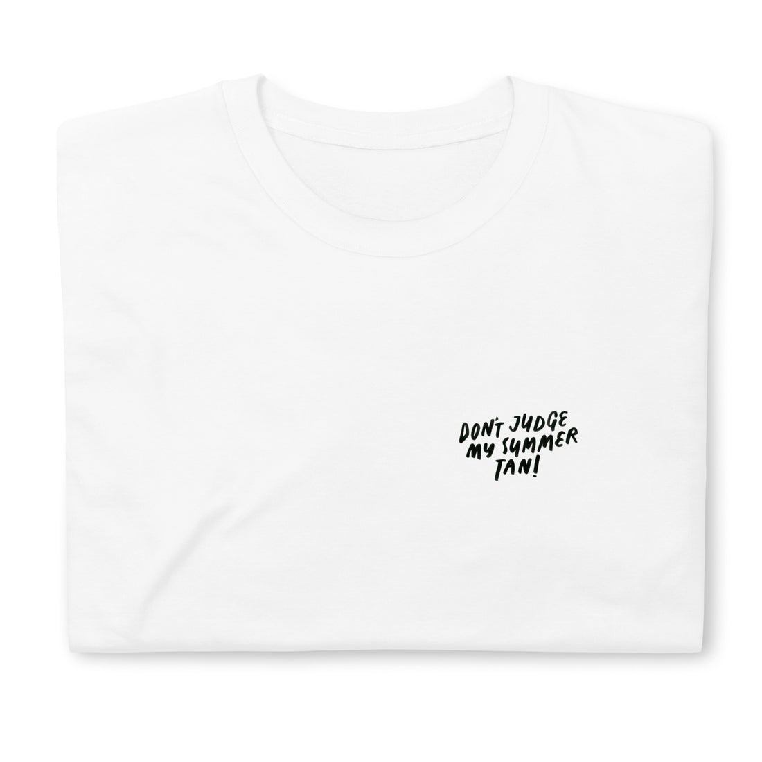 Don’t Judge My Summer Tan Unisex T-Shirt